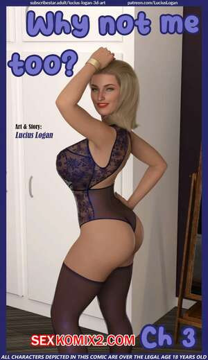 Почему не я тоже. Часть 3. Why Not Me Too. Lucius Logan