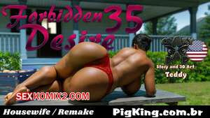 Запретное желание. Часть 35. Forbidden Desire. CrazyDad3D